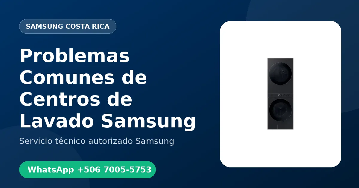 Problemas Comunes de Centros de Lavado Samsung en Costa Rica