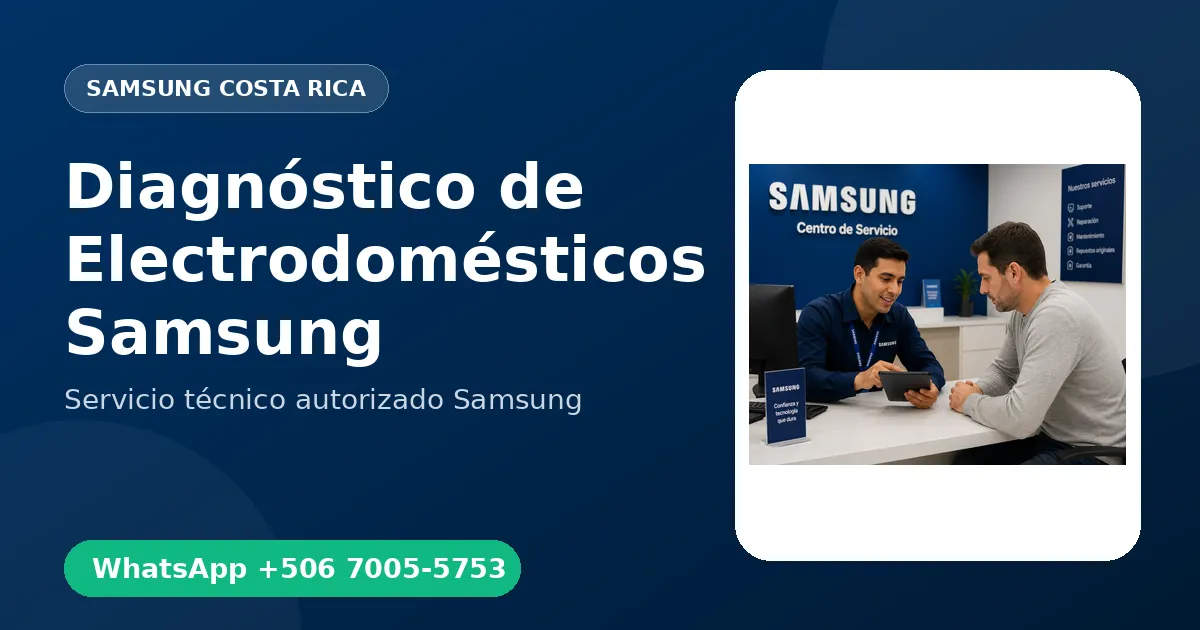 Diagnóstico de Electrodomésticos Samsung en Costa Rica