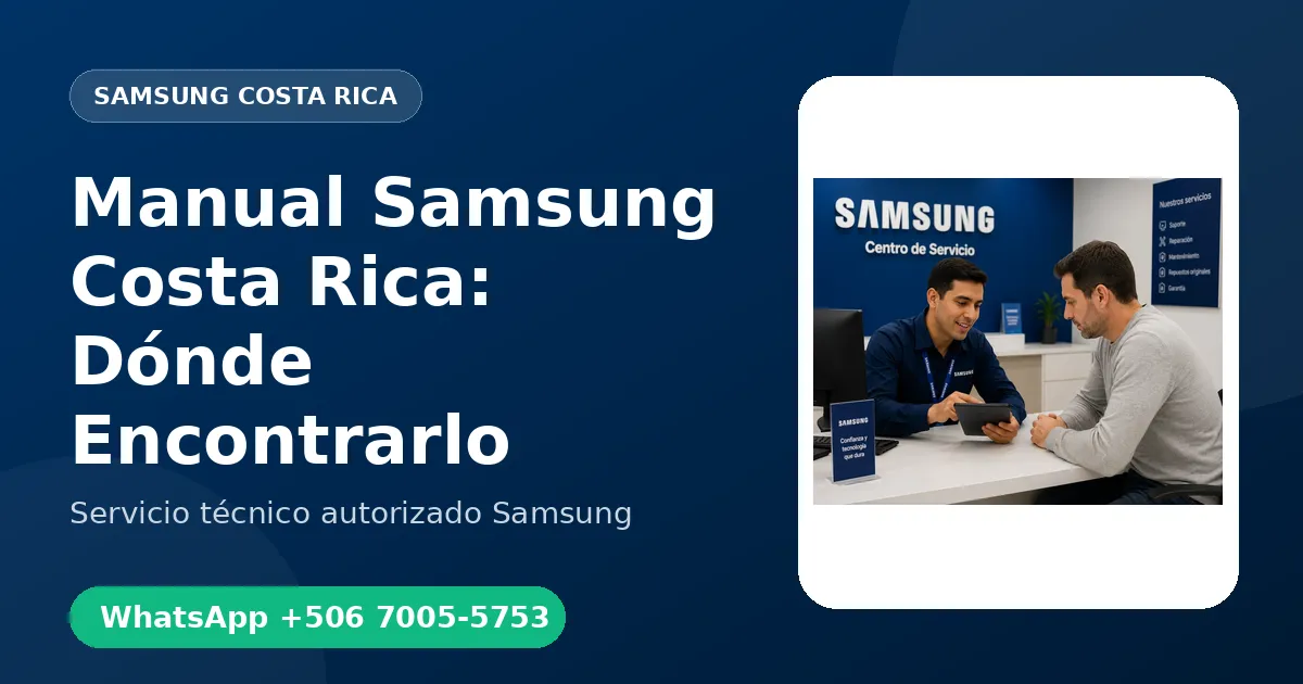 Manual de Usuario Samsung en Costa Rica: Cómo Encontrarlo