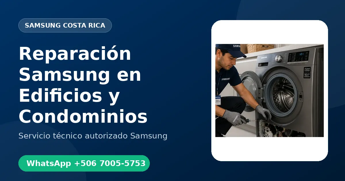 Reparación Samsung en Edificios y Condominios de Costa Rica