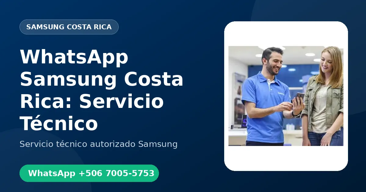 WhatsApp de Samsung Costa Rica: Agende su Servicio Técnico