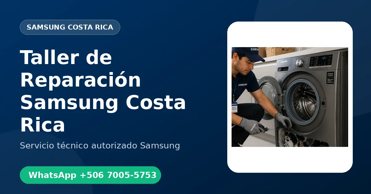 Taller de Reparación Samsung en Costa Rica: ¿Domicilio o Taller?