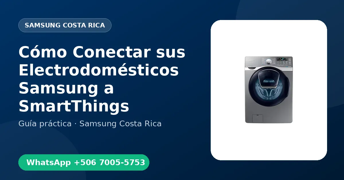Cómo Conectar sus Electrodomésticos Samsung a SmartThings