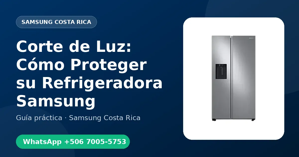 Corte de Luz: Cómo Proteger su Refrigeradora Samsung