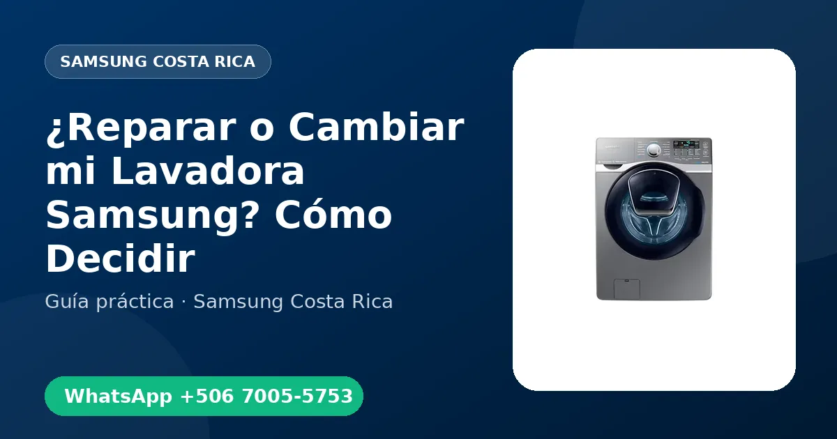 ¿Reparar o Cambiar mi Lavadora Samsung? Cómo Decidir