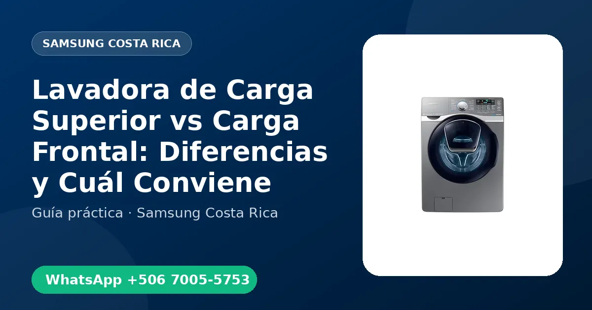 Lavadora de Carga Superior vs Carga Frontal: Diferencias y Cuál Conviene