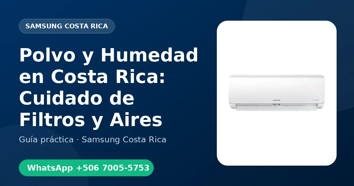 Polvo y Humedad en Costa Rica: Cuidado de Filtros y Aires