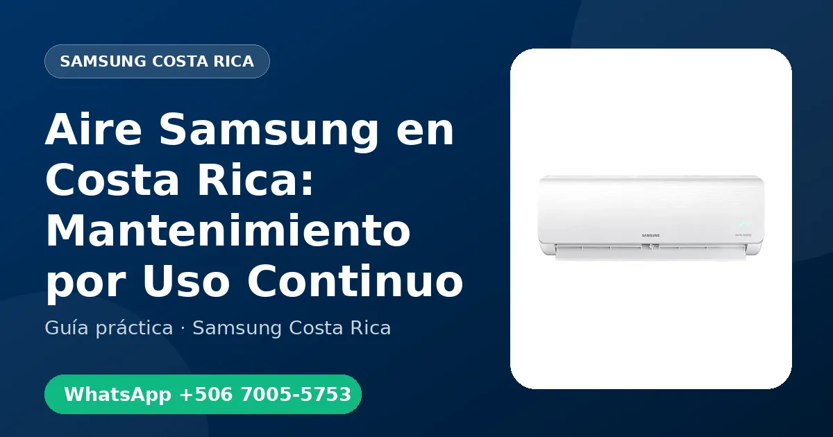 Aire Samsung en Costa Rica: Mantenimiento por Uso Continuo
