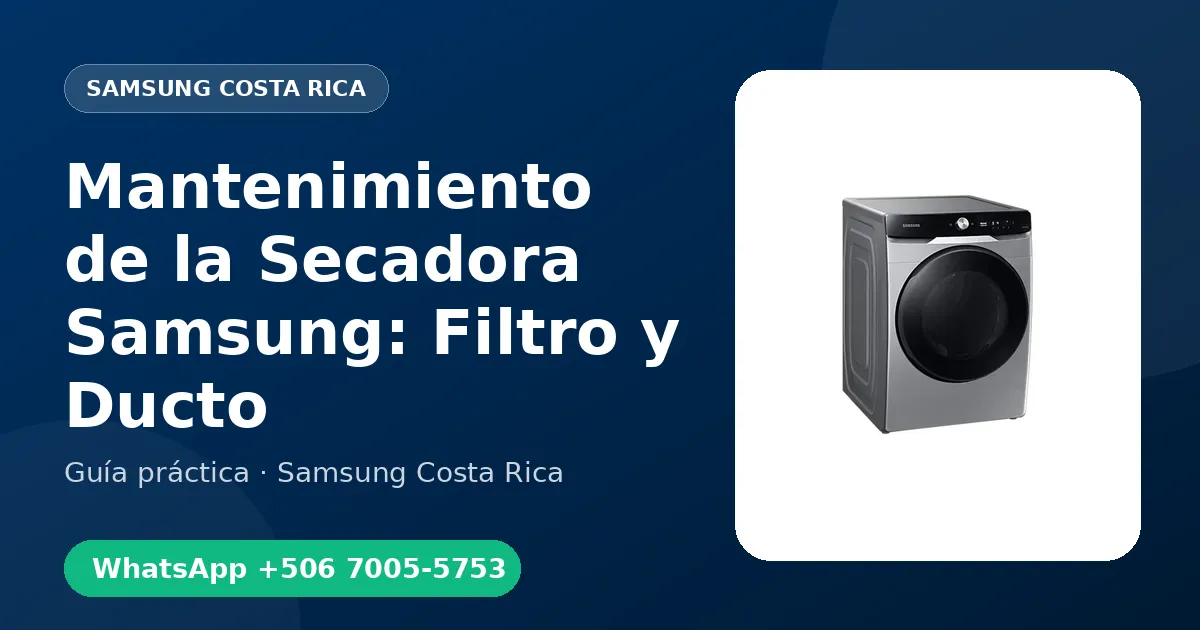 Mantenimiento de la Secadora Samsung: Filtro y Ducto