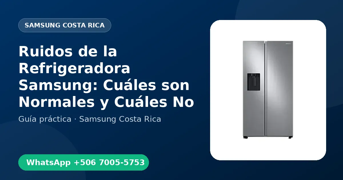 Ruidos de la Refrigeradora Samsung: Cuáles son Normales y Cuáles No