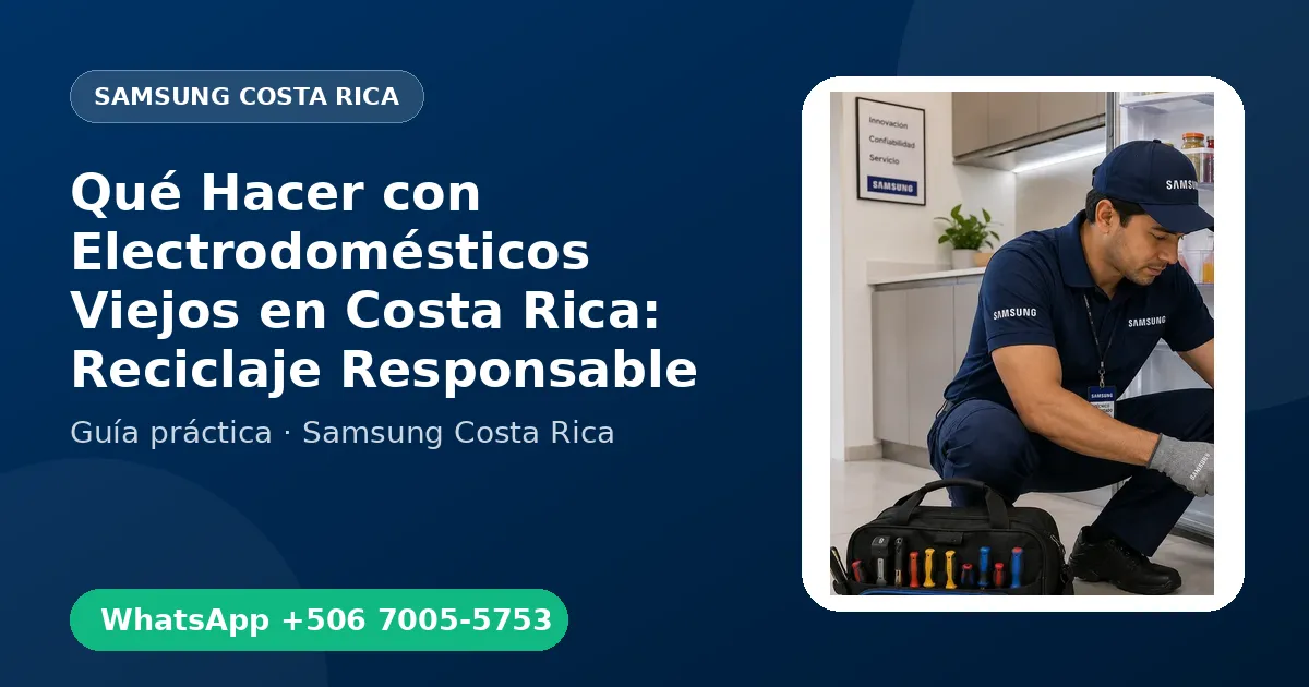 Qué Hacer con Electrodomésticos Viejos en Costa Rica: Reciclaje Responsable