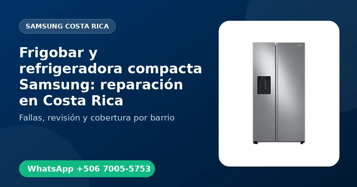 Frigobar y refrigeradora compacta Samsung: reparación en Costa Rica