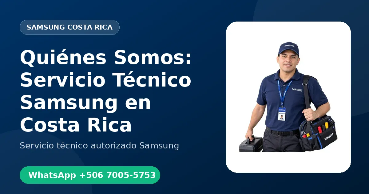 Quiénes Somos: Servicio Técnico Samsung en Costa Rica