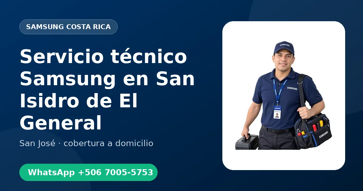 Servicio urgente Samsung en San Isidro de El General
